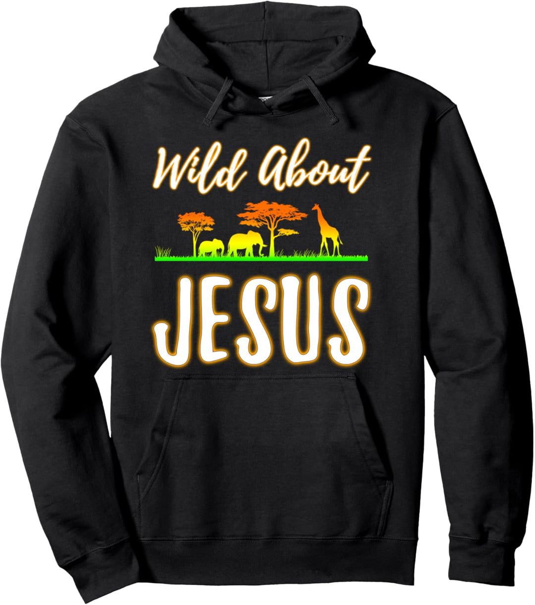 Wild About Jesus Shirt Sunday School Teacher Pastor Pullover Hoodie