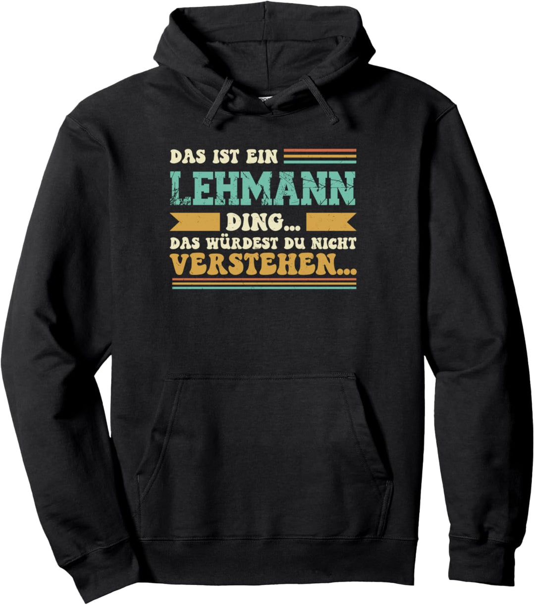 Das ist ein Lehmann Ding - Spruch für Familie Lehmann Pullover Hoodie