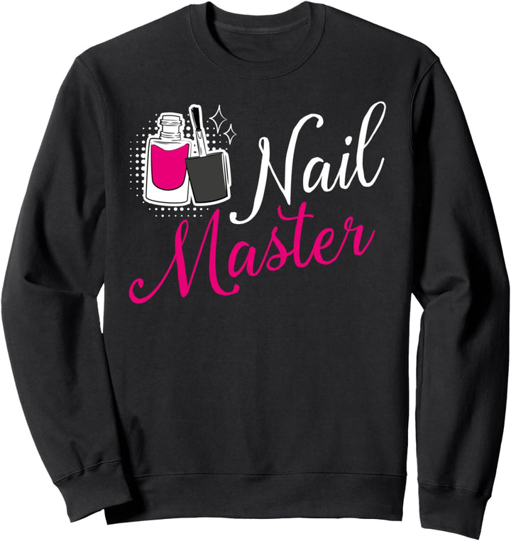 Nail Master Manikürist Tech Artist Polish Funny Girl Sweatshirt