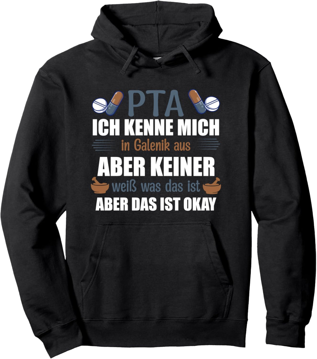 PTA ich kenne mich in Galenik aus, Apotheke, PTA Pullover Hoodie