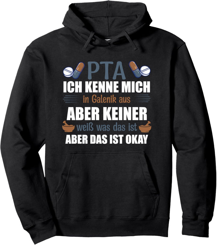 PTA ich kenne mich in Galenik aus, Apotheke, PTA Pullover Hoodie