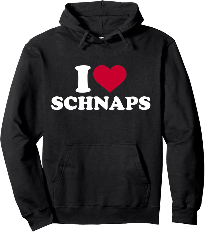 Ich liebe Schnaps Pullover Hoodie