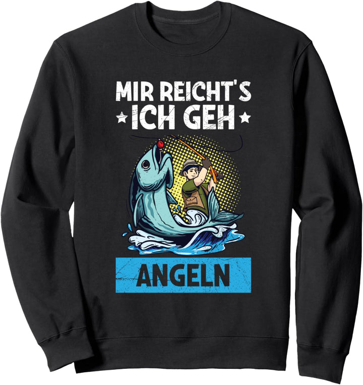 Mir Reicht's Ich Geh Angeln Angler Sweatshirt