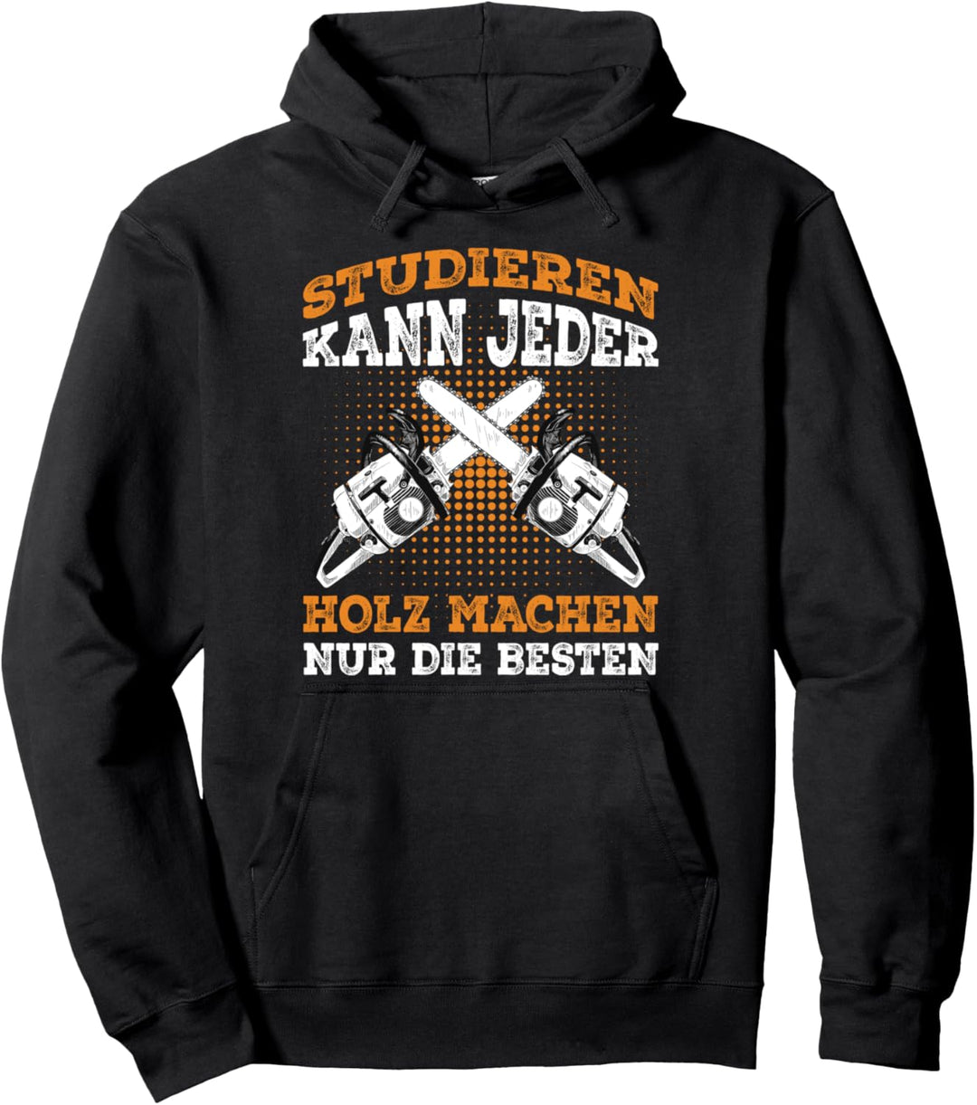 Holzfäller Spruch Förster Forstwirt Waldarbeiter Geschenk Pullover Hoodie