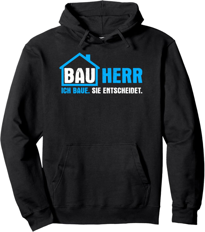 Bauherren Spruch Neubau Lustige Baustelle Bauherr Partner Pullover Hoodie