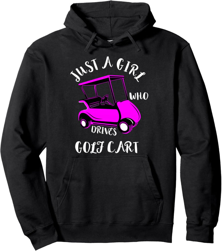 Just A Girl Who Drives Golfwagen Driver Golfplatz Golfer Pullover Hoodie