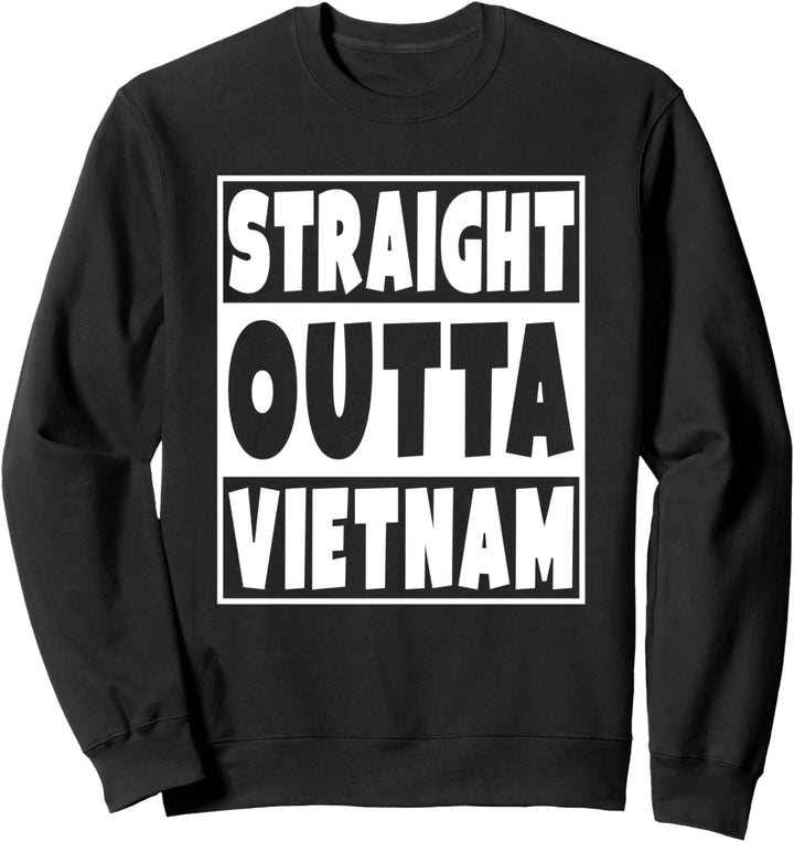 Straight Outta Vietnam Geschenk für vietnamesische Familie Sweatshirt
