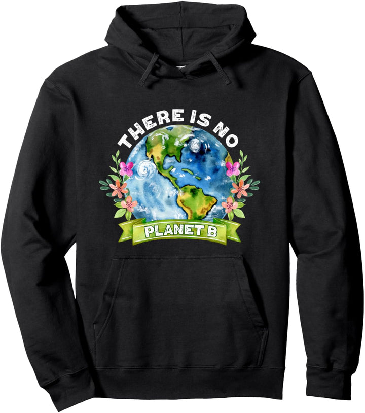 Es Gibt Keinen Planeten B Feiern Sie Den Tag Der Erde Umwelt Pullover Hoodie