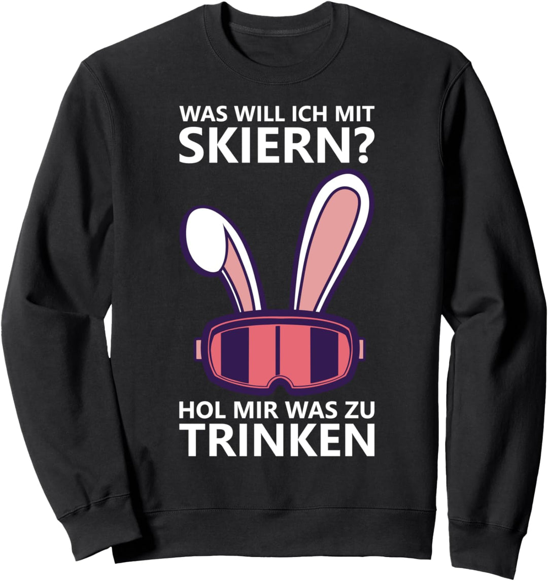 Skifahren Skiern Skifahrerin Apres Ski Party Lustiges Damen Sweatshirt