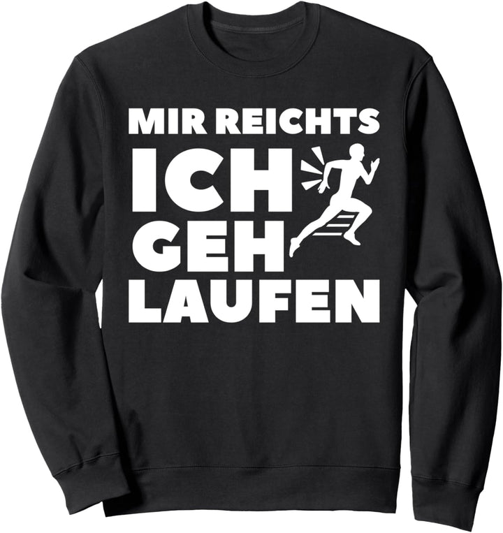Mir Reichts Ich Geh Laufen Sweatshirt