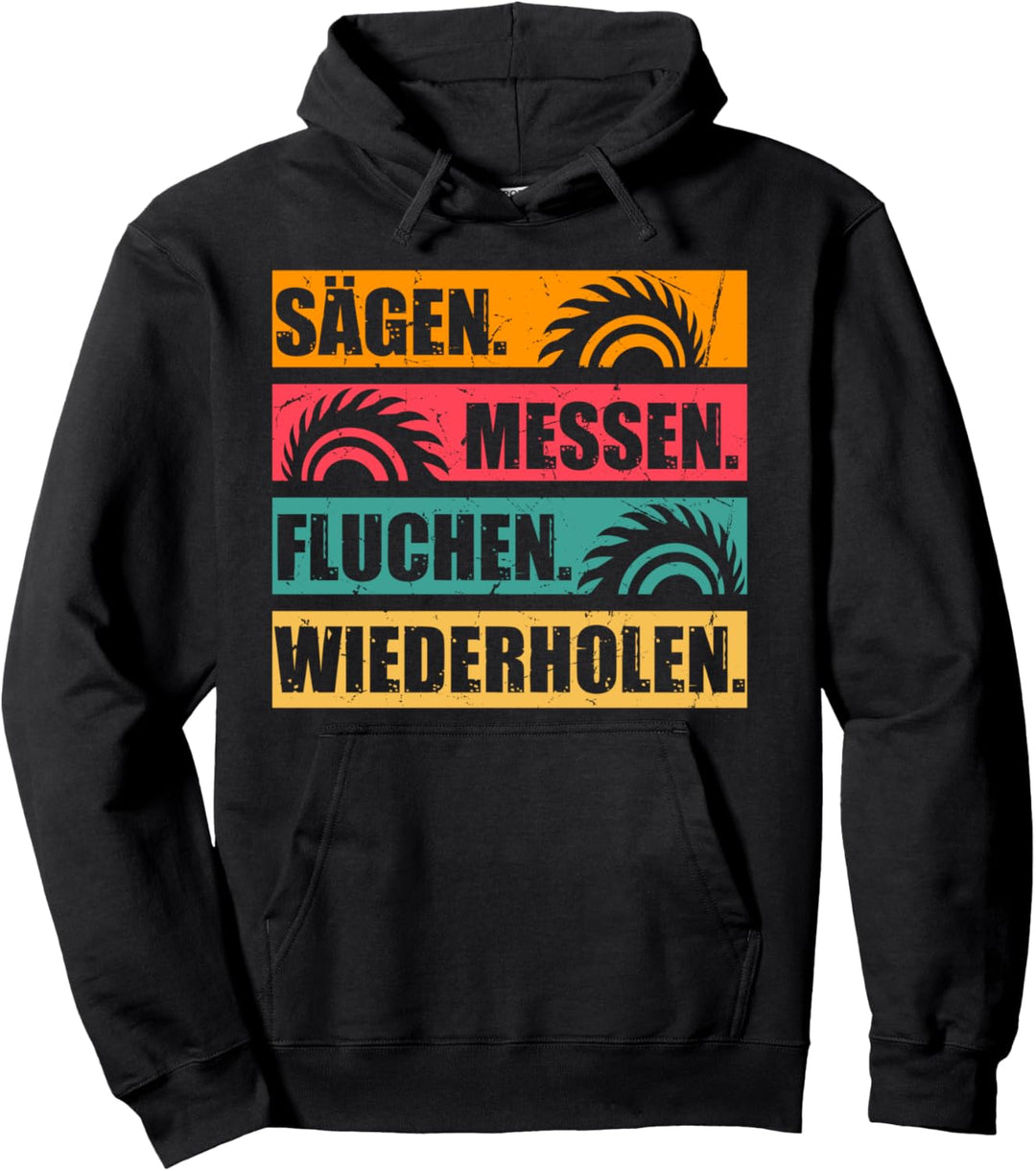 Sägen Messen Fluchen Wiederholen Schreiner Tischler Pullover Hoodie
