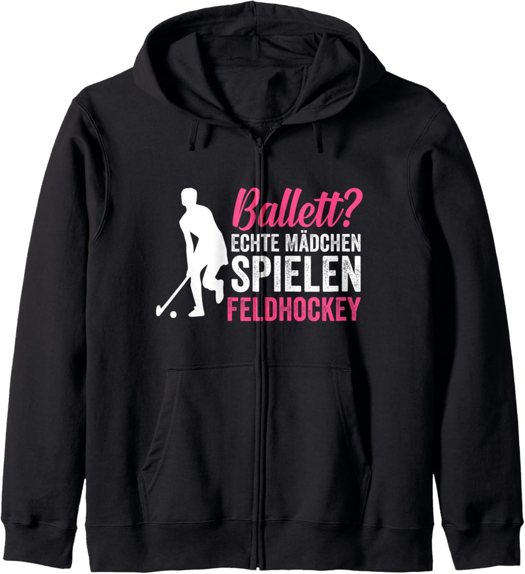 Ballett? Echte Mädchen spielen Feldhockey Kapuzenjacke