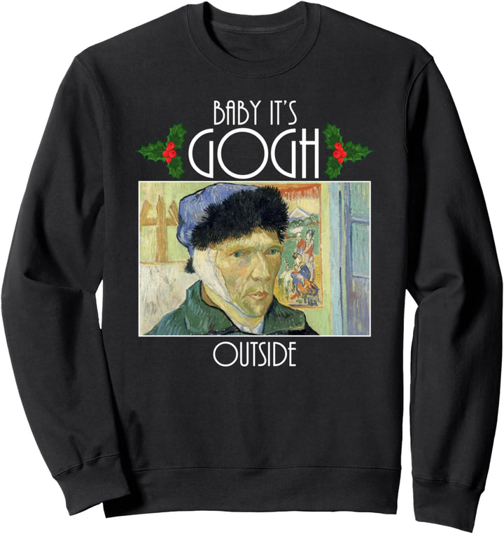 Baby, es ist Gogh draussen! - Vincent Van Gogh Geschenk Sweatshirt