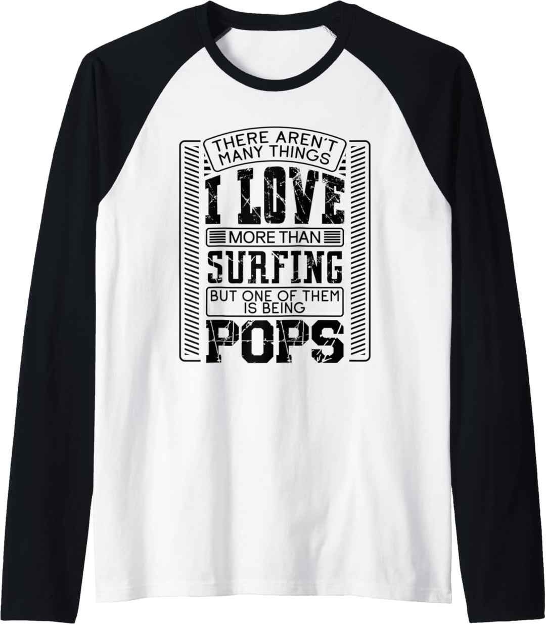 There Aren't Many Things More Than Surfing Pop Pops Gift Raglan