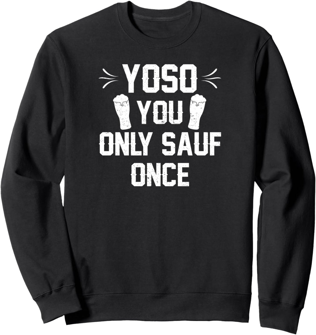 Lustiger Trinkspruch Yoso You Only Sauf Once Mallorca Party Sweatshirt