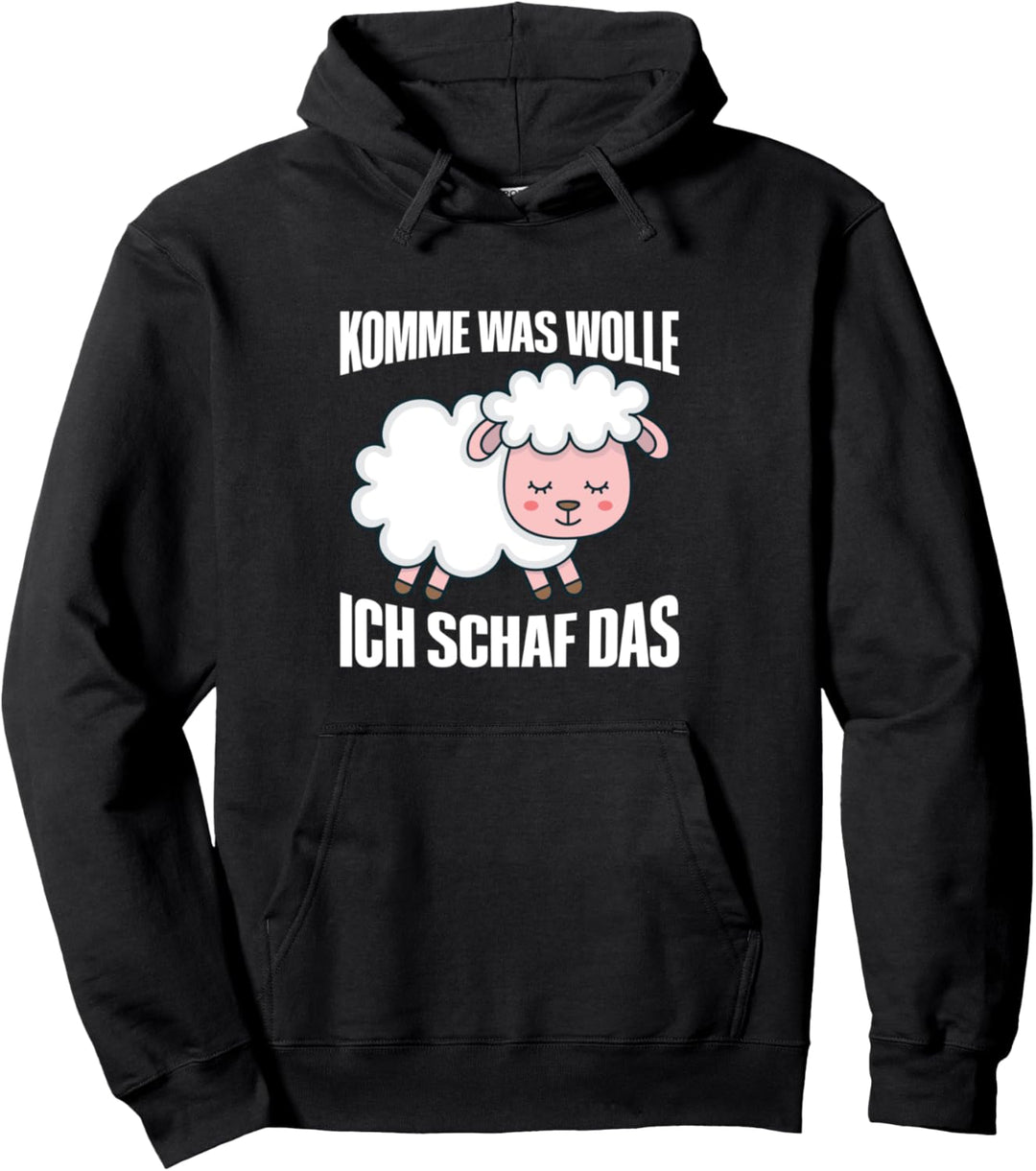 Komme Was Wolle Ich Schaf Das Schafe Schaf Spruch Pullover Hoodie