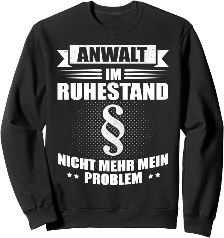 Anwalt im Ruhestand - Paragraph Sweatshirt