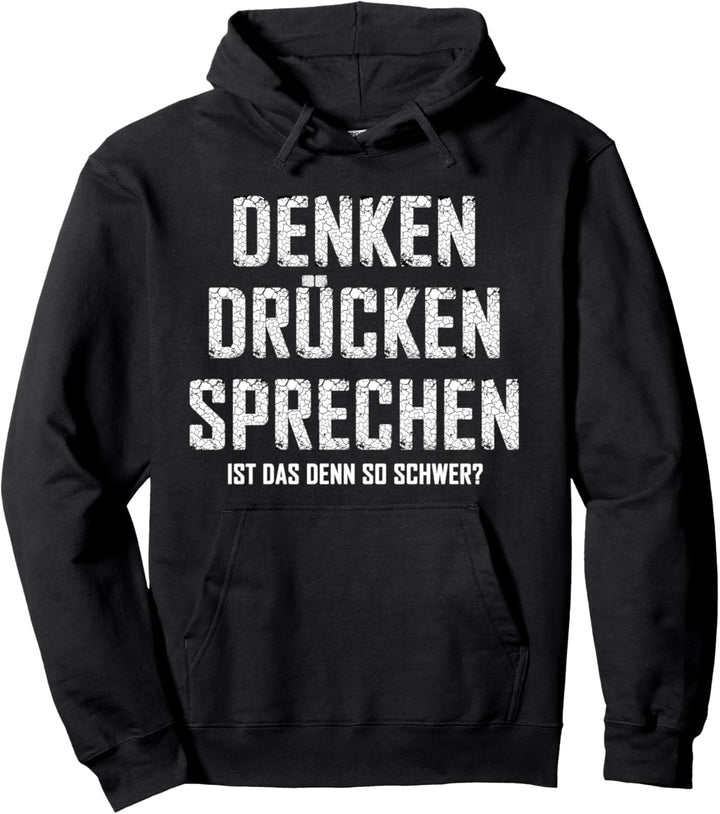 Denken Drücken Sprechen - Soldaten und Bundeswehr Pullover Hoodie