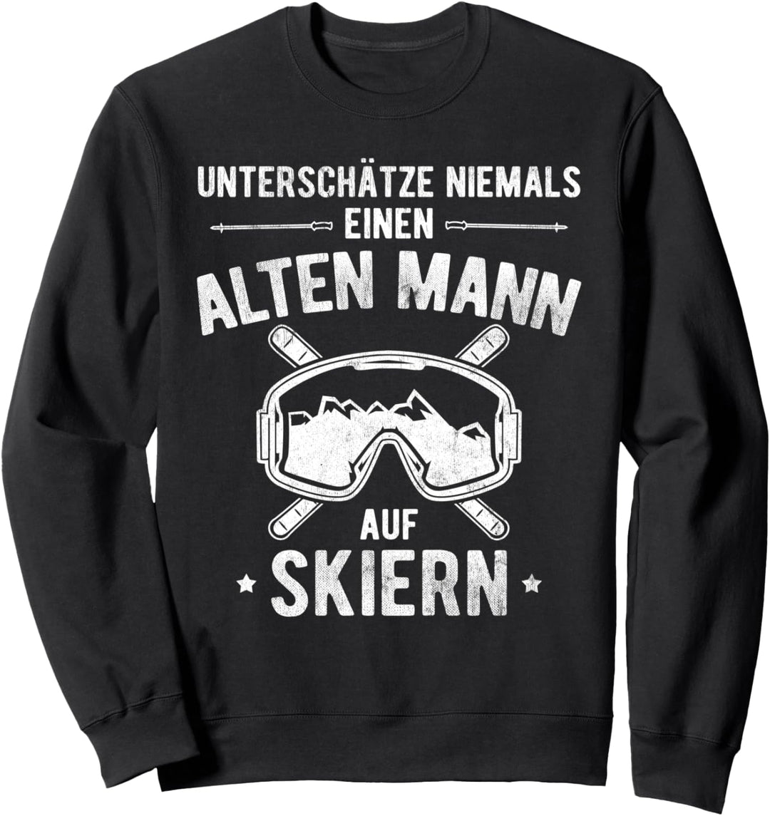 Unterschätze Nie Alten Mann Auf Skiern Berge Ski Sweatshirt