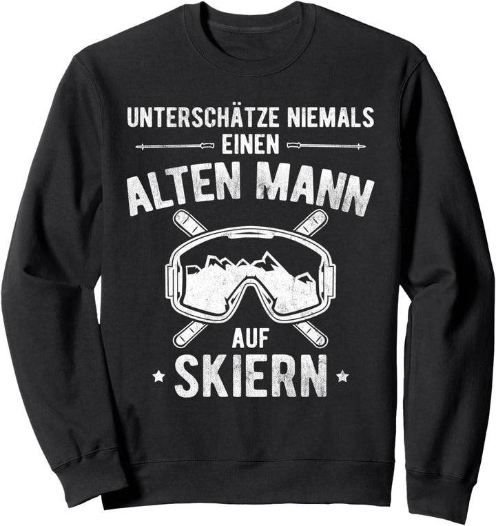 Unterschätze Nie Alten Mann Auf Skiern Berge Ski Sweatshirt