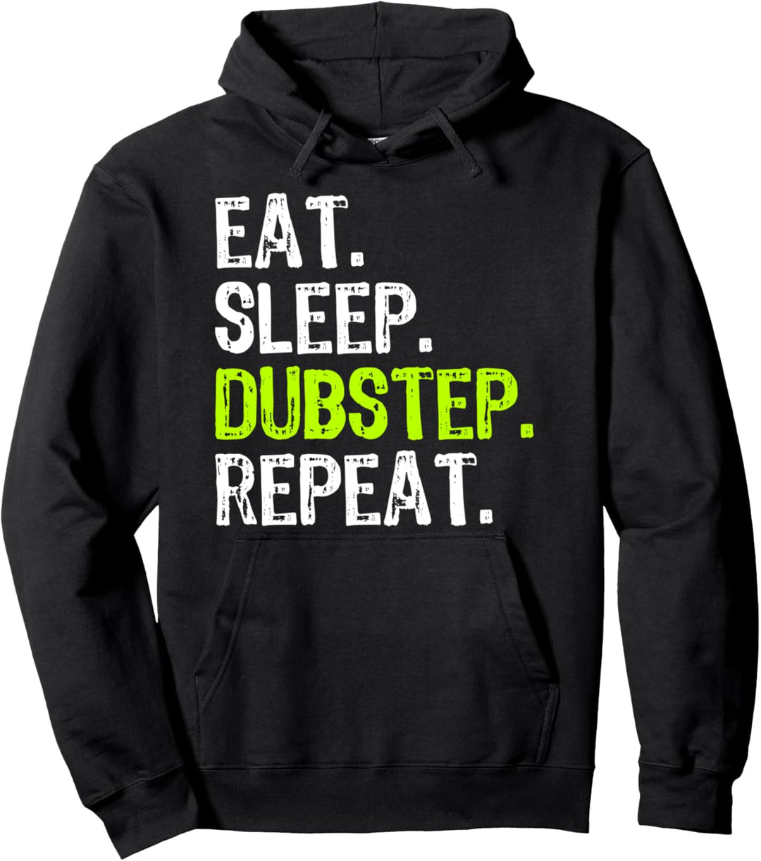 Eat Sleep Dubstep Repeat Funny Music DJ Lover Gift Pullover Hoodie