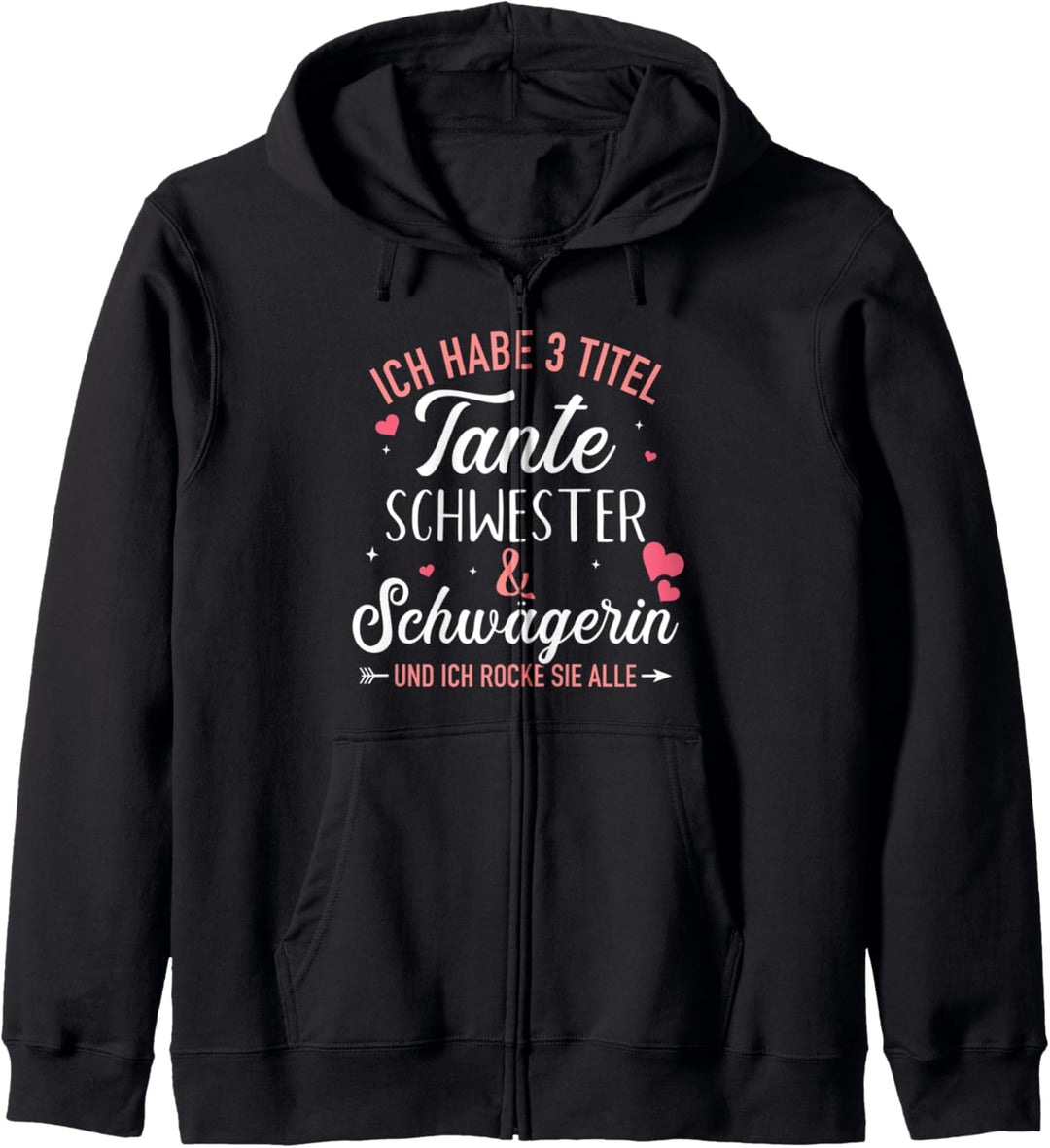 3 Titel Tante, Schwester und Schwägerin und rocke alle Kapuzenjacke