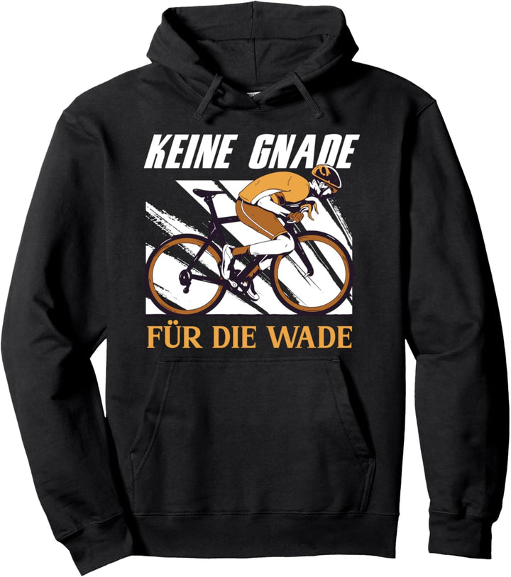 Keine Gnade Für Die Wade Fahrradfahrer Radsport Rad Geschenk Pullover Hoodie