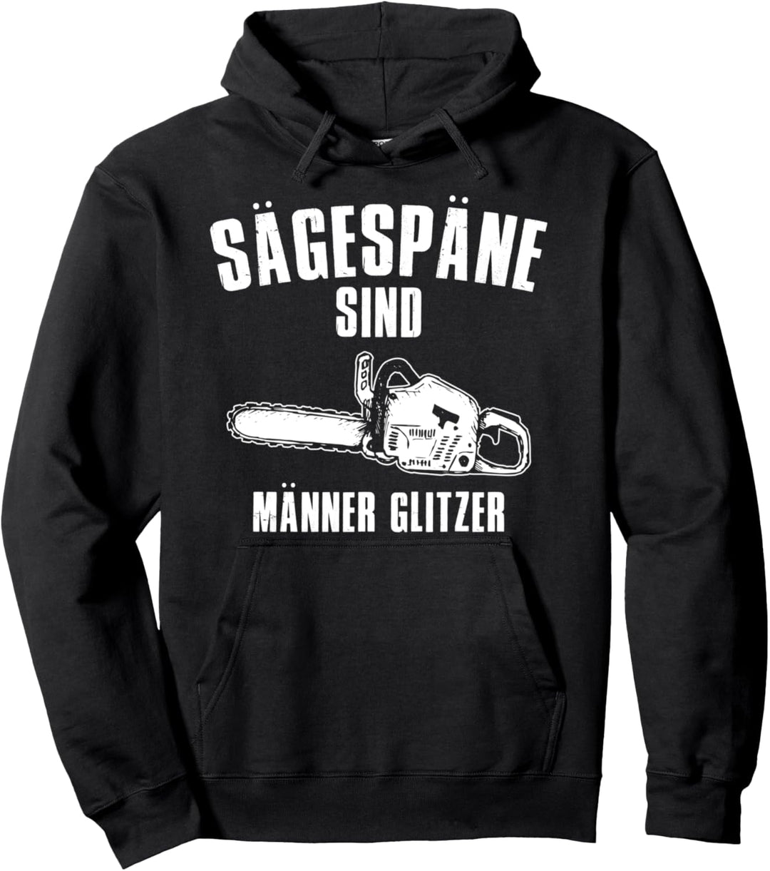 Sägespäne Sind Männer Glitzer Kettensäge Holzfäller Holz Pullover Hoodie