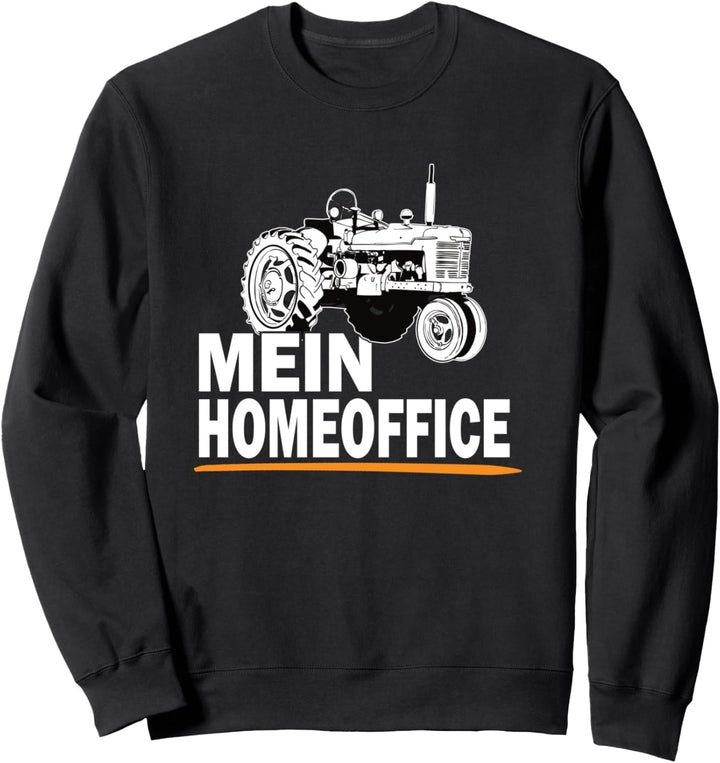 Mein Homeoffice Spruch Traktor Fahren Bauernhof T-Shirt Sweatshirt