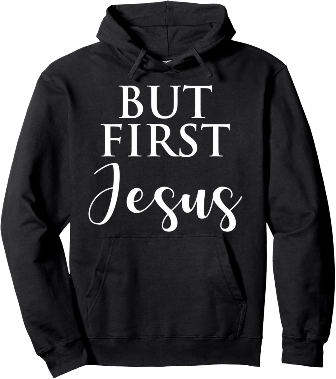Aber zuerst Jesus christlicher Glaube religiös Pullover Hoodie