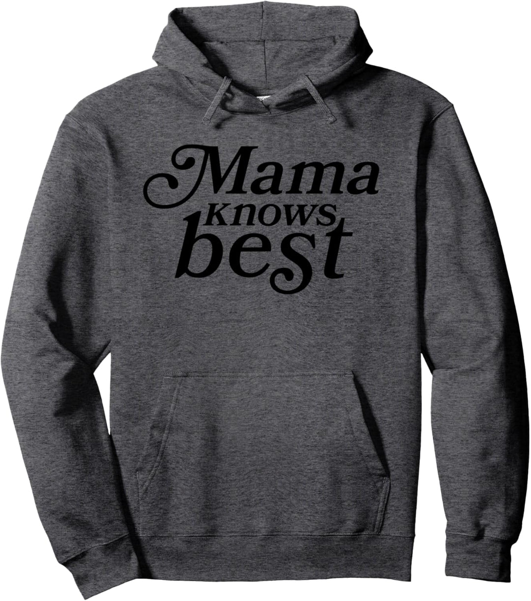 Mama Knows Best - Mom Life Sayings Pullover Hoodie