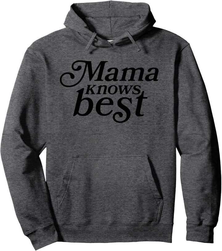 Mama Knows Best - Mom Life Sayings Pullover Hoodie