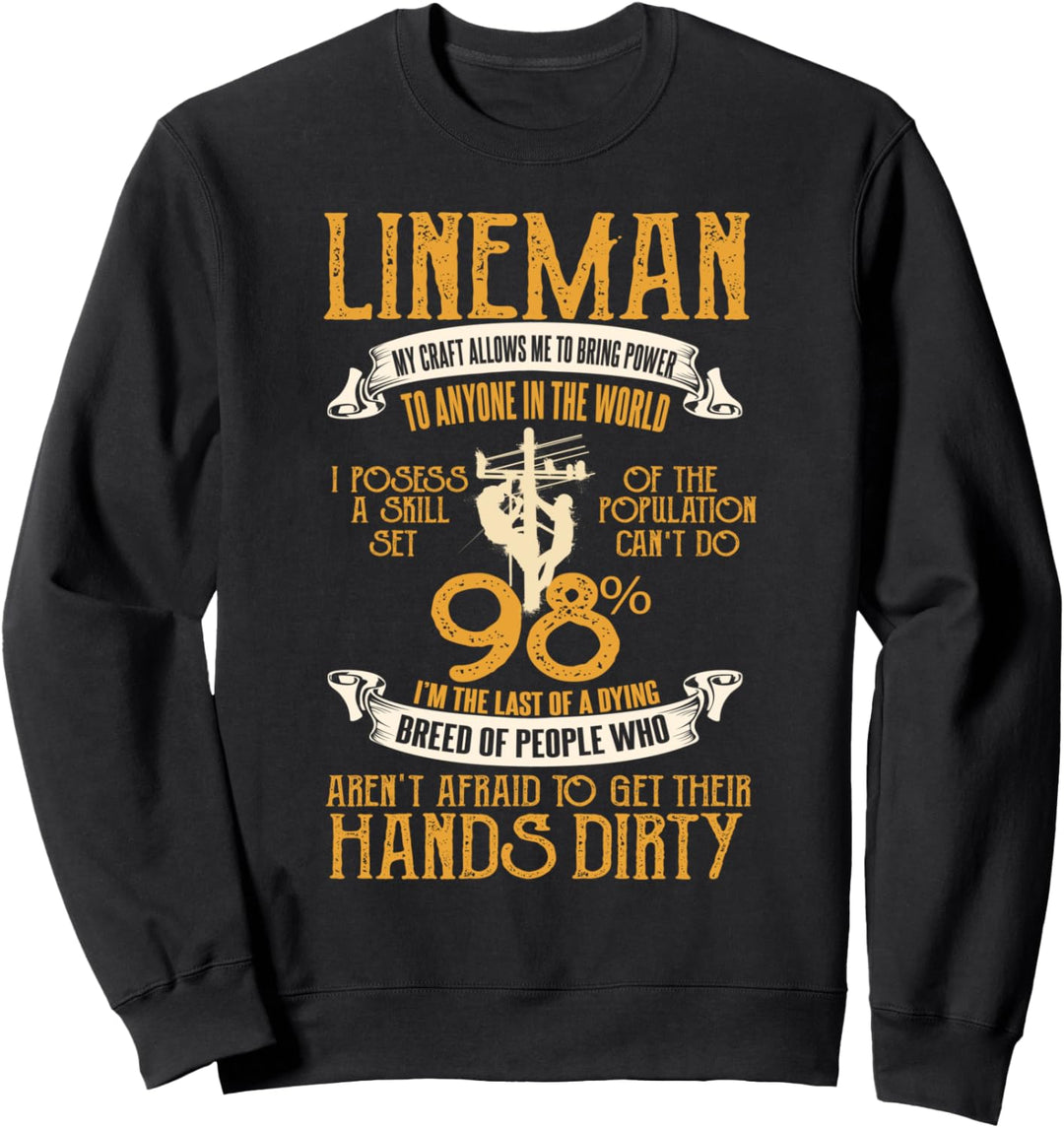 Lineman Gifts Line Worker Linemen Aren't Afraid To Get Dirty Sweatshirt