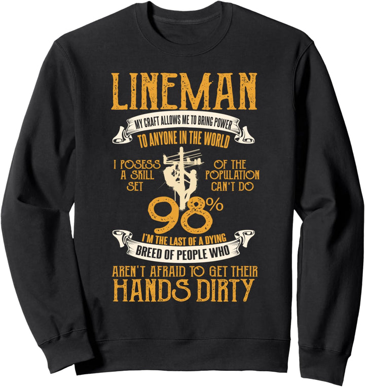 Lineman Gifts Line Worker Linemen Aren't Afraid To Get Dirty Sweatshirt