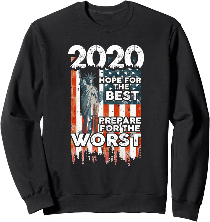 2020 Hoffnung auf das Beste, Vorbereitung auf das Schlimmste Sweatshirt