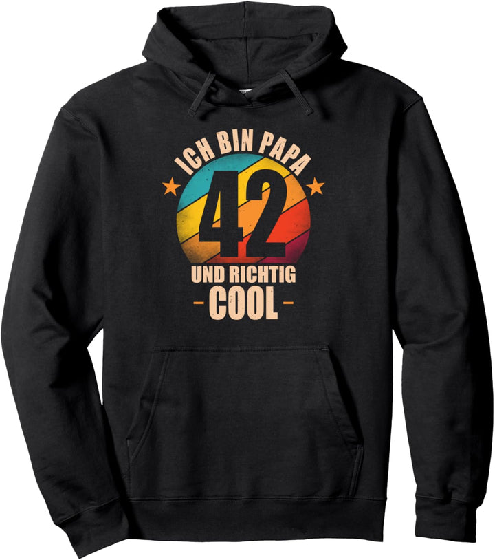 Ich bin Papa 42 und richtig cool - 42. Geburtstag Mann Pullover Hoodie