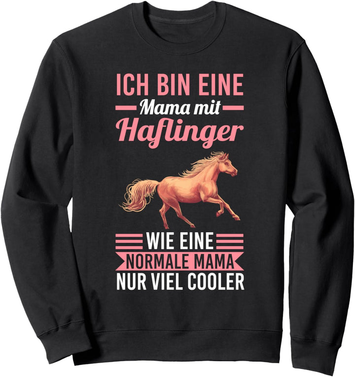 Pferd Haflinger Pferde Mama Mutter Muttertag Reiten Sweatshirt