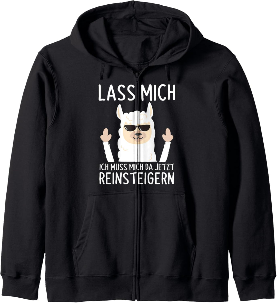 Lass Mich Ich Muss Mich Da Jetzt Reinsteigern Spruch Lama Kapuzenjacke