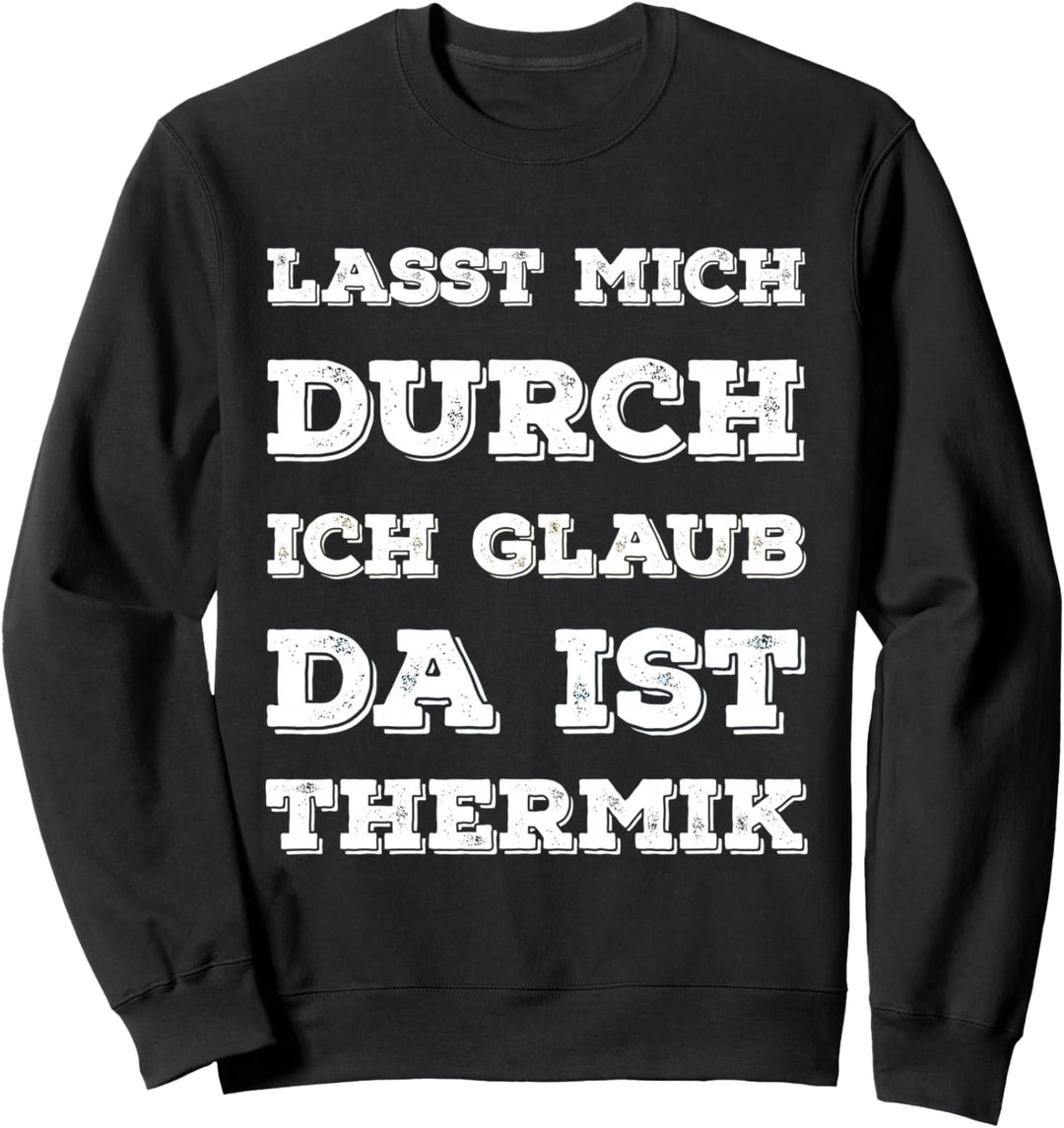 Modell Flyer Segelflugzeug Modellflugzeug Modellpilot Thermik Witz Sweatshirt
