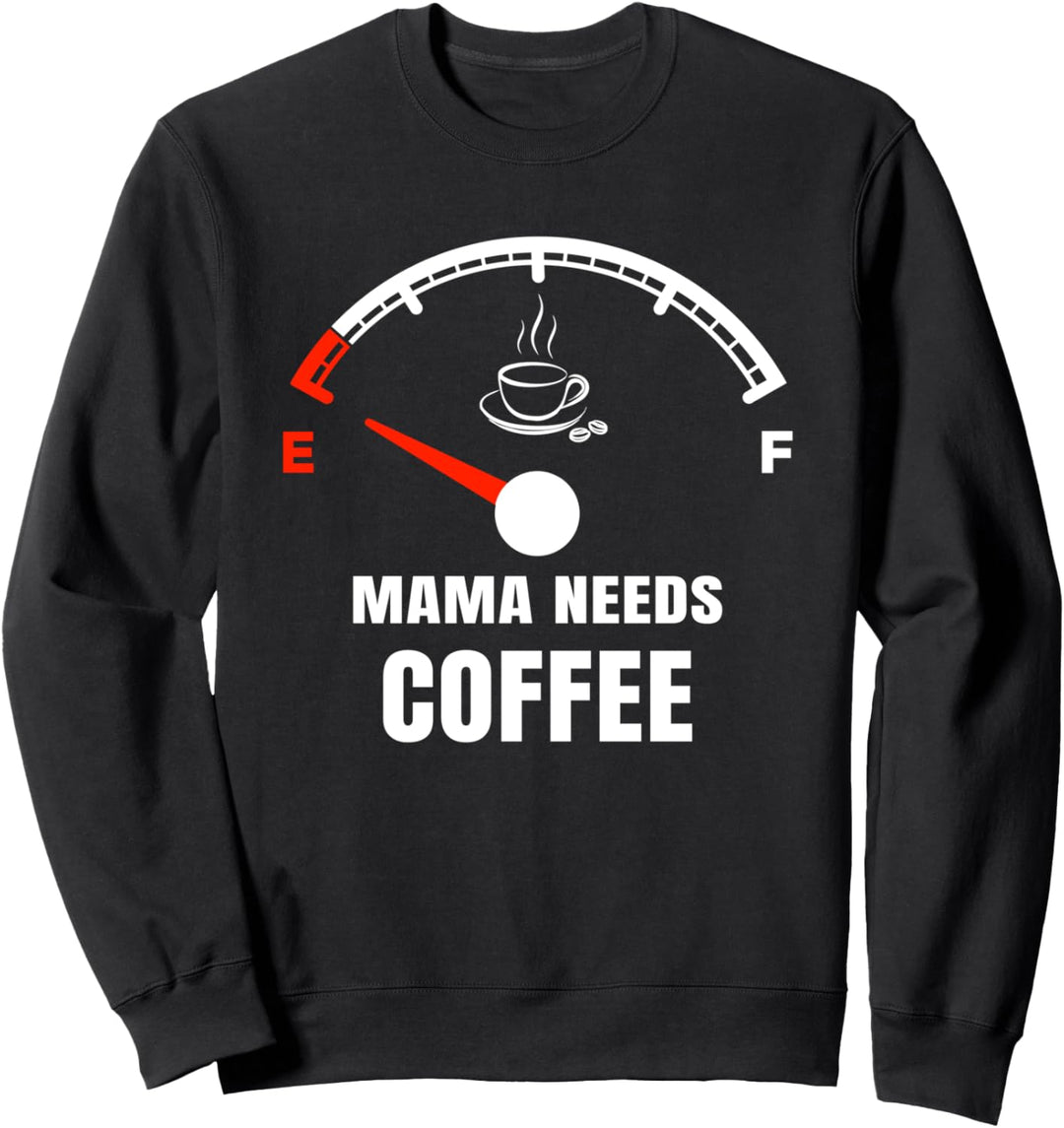 Coffee Mom Morning Latte Cafe Energy Gauge Design Sweatshirt