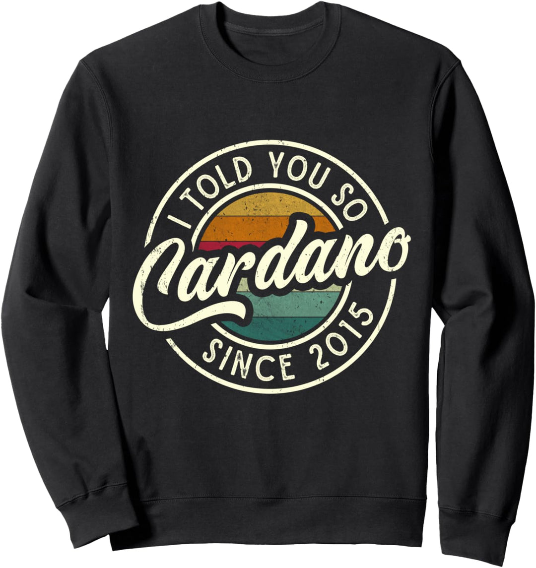 Vintage Cardano ADA-Münze | Lustige I Told You So Cardano Sweatshirt
