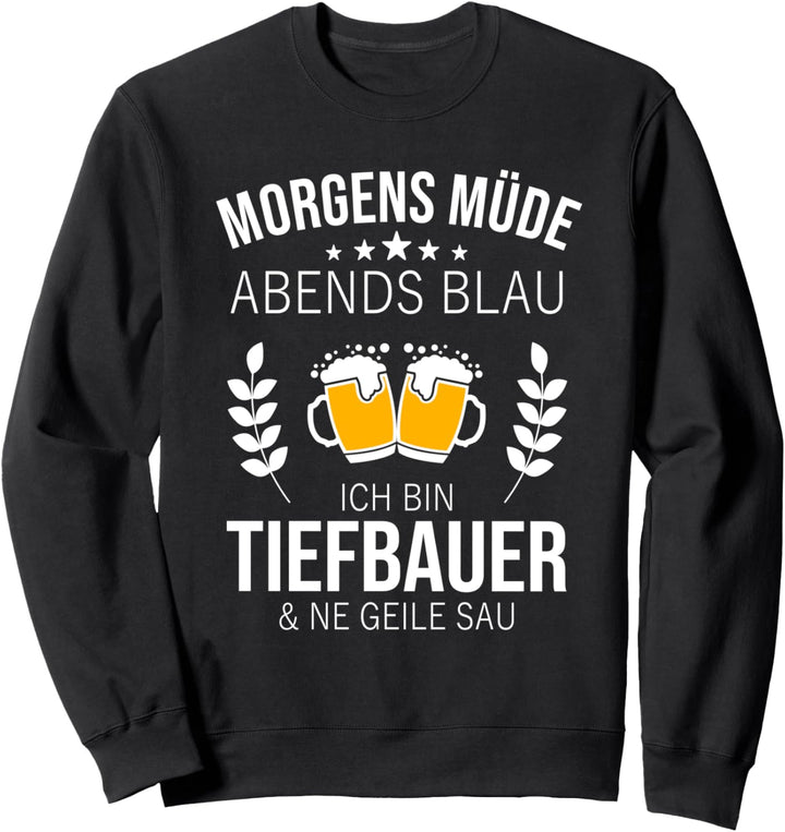 Tiefbauer Sprüche Geschenk Bauleiter Lustiges Bier Sprüche Sweatshirt