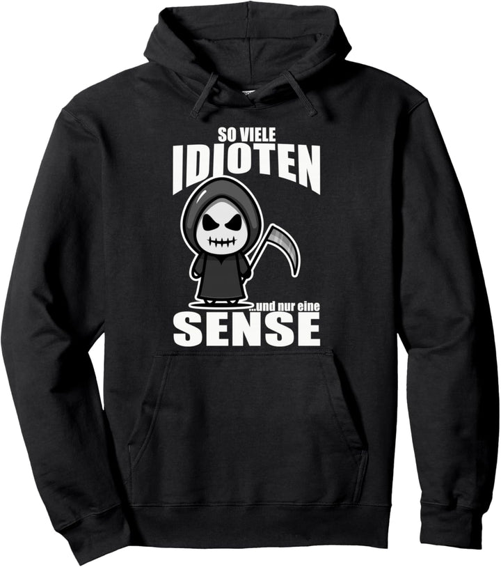 So viele Idioten aber nur eine Sense Misanthrop Pullover Hoodie