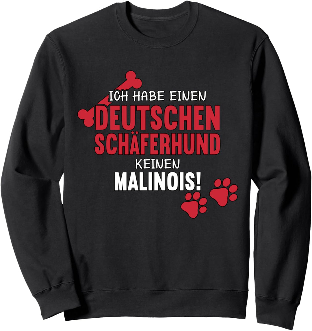 German Shepherd Dog | Ich Habe Einen Deutschen Schäferhund Sweatshirt