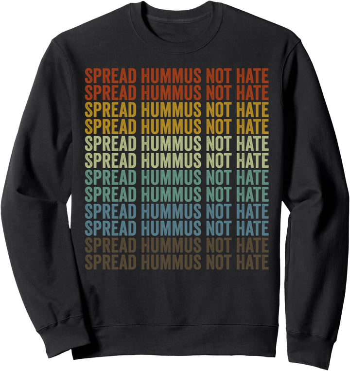 Spread Hummus Not Hate Vegane pflanzliche Ernährung Sweatshirt