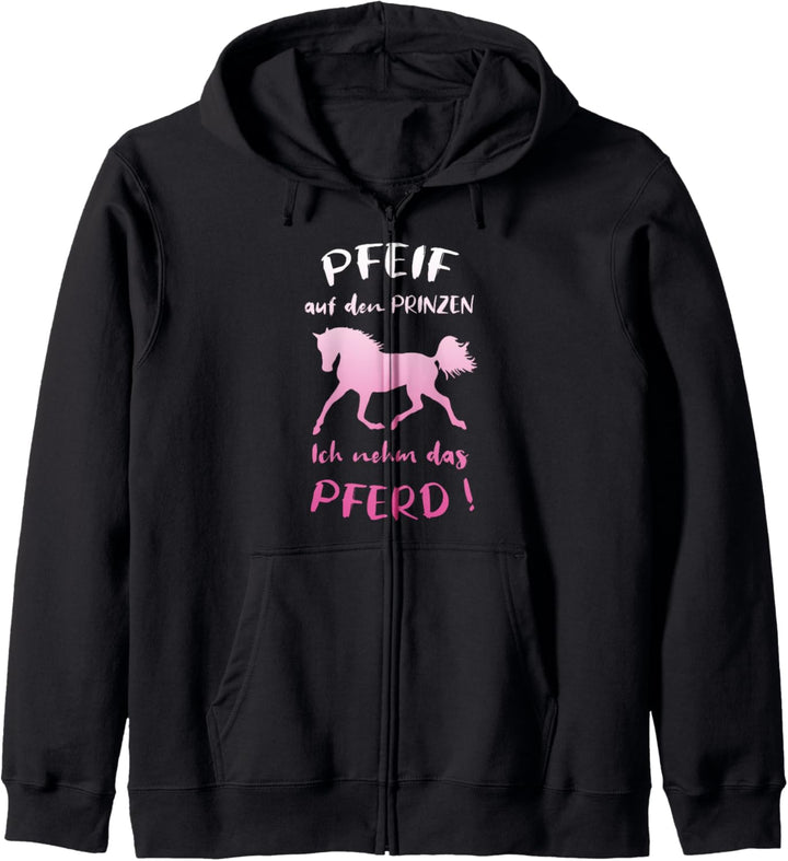 Pfeif Auf Den Prinzen Ich Nehm Das Pferd Lustiger Spruch Kapuzenjacke