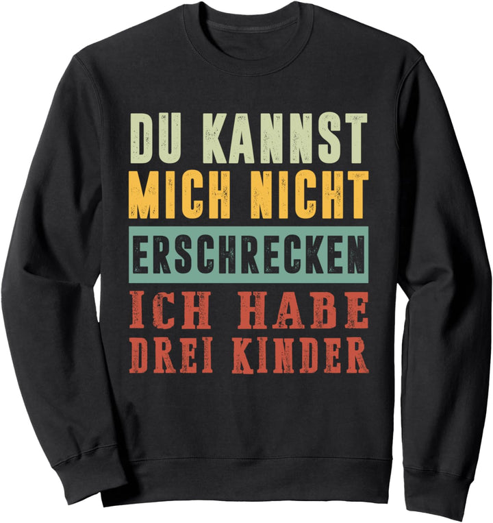 Du Kannst Ich Habe Drei Kinder Muttertag Papa Mama Zwillinge Sweatshirt