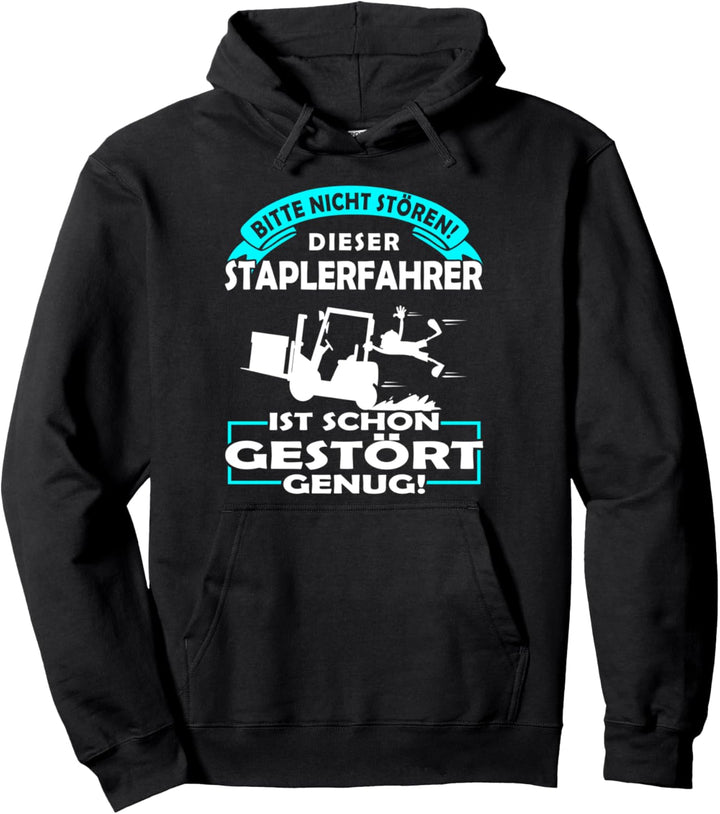 Bitte nicht Stören Dieser Gabelstapler Staplerfahrer Pullover Hoodie