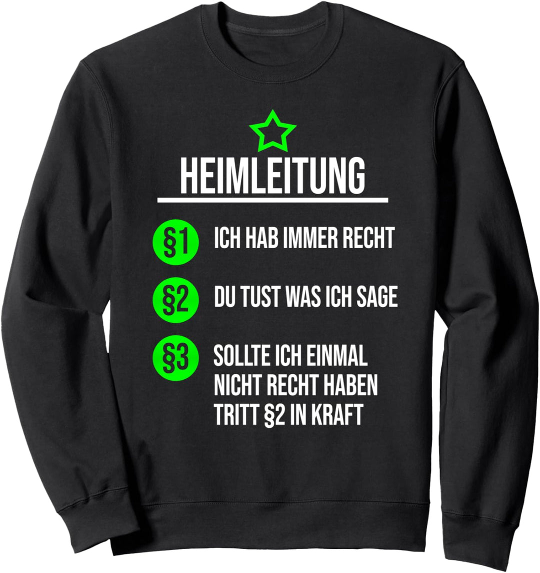 Heimleitung Anstaltsleitung Hat Immer Recht Beruf Sweatshirt
