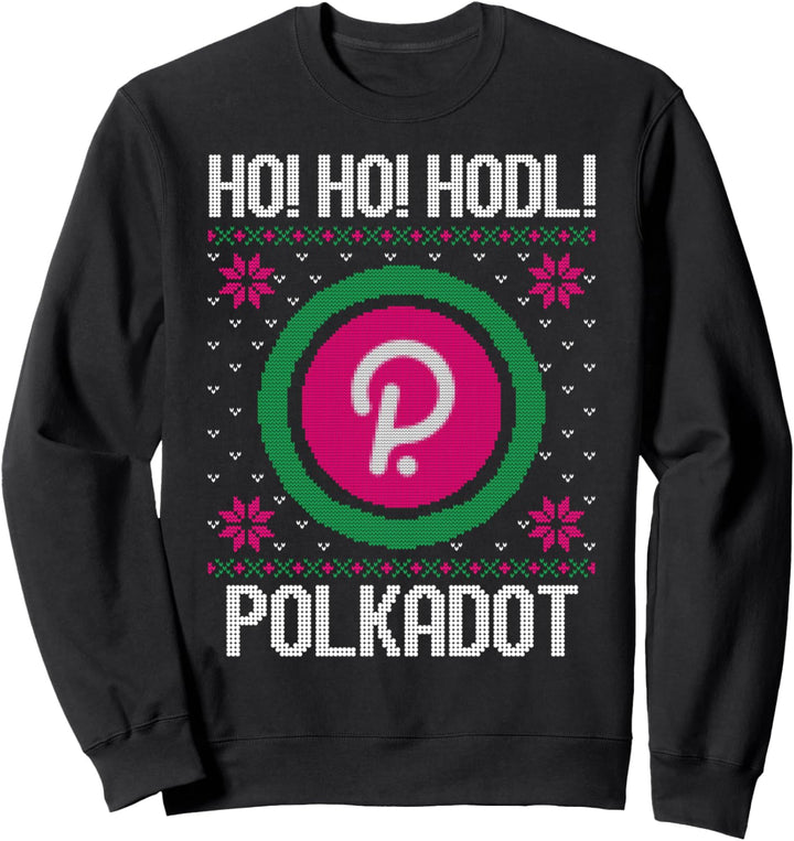 Ho Ho HODL Polkadot - Fun DOT Polkadot Cryptocurrency Gear Sweatshirt